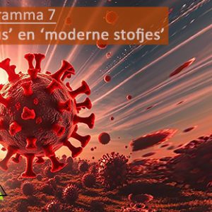 Programma 7: 'Anti-Virus' en 'moderne stofjes' (kwartaal)